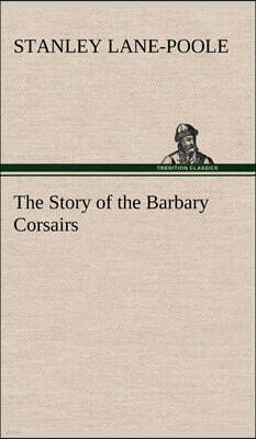 The Story of the Barbary Corsairs