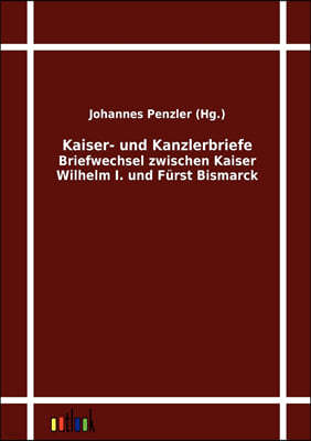 Kaiser- und Kanzlerbriefe