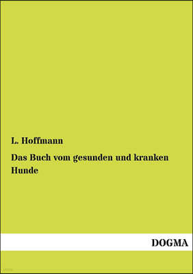 Das Buch vom gesunden und kranken Hunde