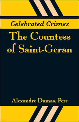Celebrated Crimes: The Countess of Saint-Geran