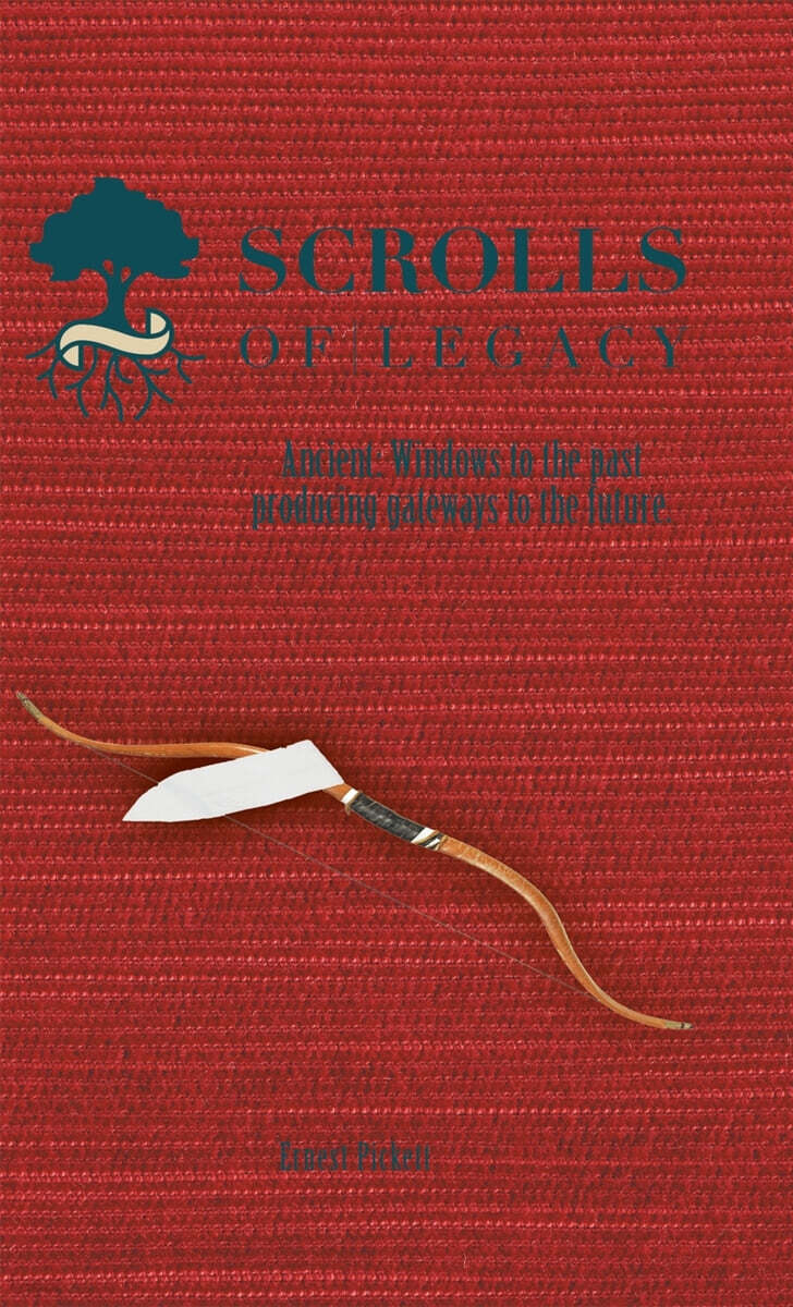 Scrolls of Legacy: Ancient: Windows to the Past Producing Gateways to the Future.