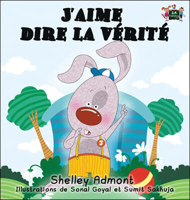 J'aime dire la v?rit?: I Love to Tell the Truth (French Edition)