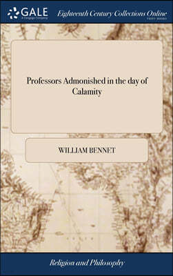 Professors Admonished in the day of Calamity