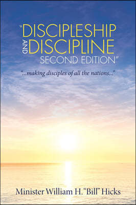 "Discipleship and Discipline Second Edition": "...Making Disciples of All the Nations..."