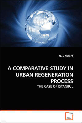 A Comparative Study in Urban Regeneration Process