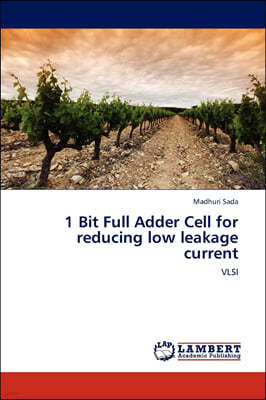 1 Bit Full Adder Cell for Reducing Low Leakage Current