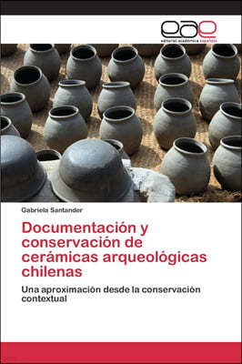 Documentacion y conservacion de ceramicas arqueologicas chilenas