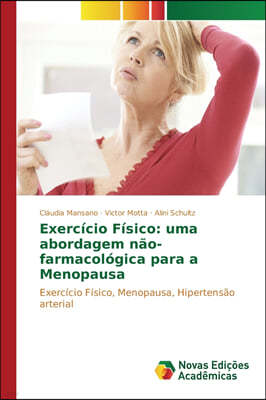 Exercicio Fisico: uma abordagem nao-farmacologica para a Menopausa