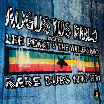 Augustus Pablo — Meets Lee Perry & The Wailers : Rare Dubs 1970-1971 앨범 커버
