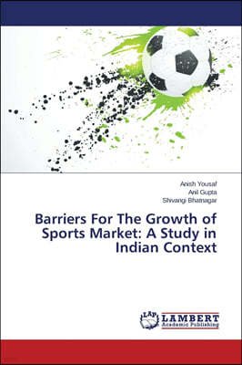 Barriers For The Growth of Sports Market: A Study in Indian Context