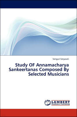 Study of Annamacharya Sankeertanas Composed by Selected Musicians