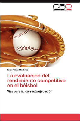 La Evaluacion del Rendimiento Competitivo En El Beisbol