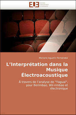 L'Interpr?tation Dans La Musique ?lectroacoustique