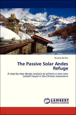 The Passive Solar Andes Refuge