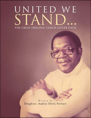 United We Stand...: The Great Original Coach Davis