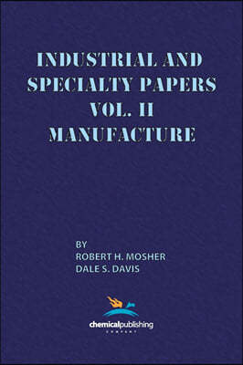 Industrial and Specialty Papers, Volume 2, Manufacture