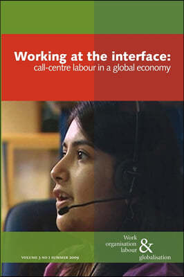 Working at the interface: Call Centre Labour in a Global Economy