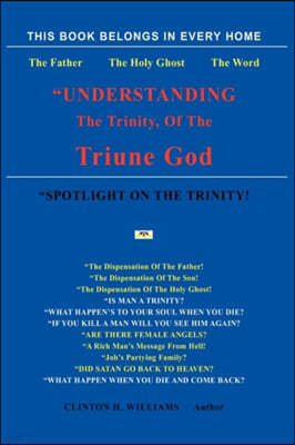 "Understanding The Trinity Of The Triune God!