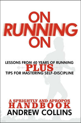 On Running On: Lessons from 40 Years of Running