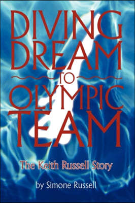 Diving Dream to Olympic Team: The Keith Russell Story