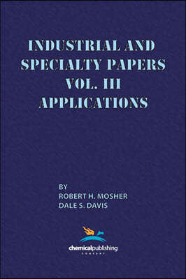 Industrial and Specialty Papers, Volume 3, Applications