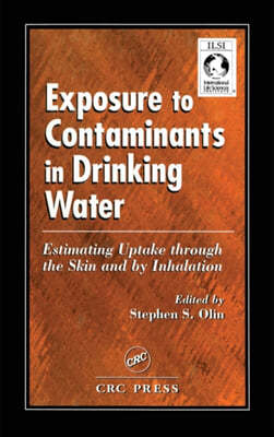 Exposure to Contaminants in Drinking Water: Estimating Uptake through the Skin and by Inhalation