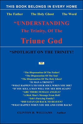 "Understanding The Trinity Of The Triune God!