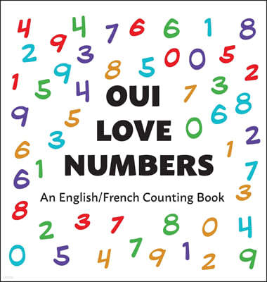 Oui Love Numbers: An English/French Bilingual Counting Book