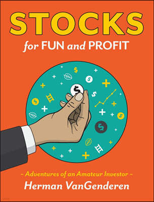 Stocks for Fun and Profit: Adventures of an Amateur Investor