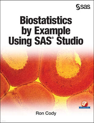 Biostatistics by Example Using SAS Studio