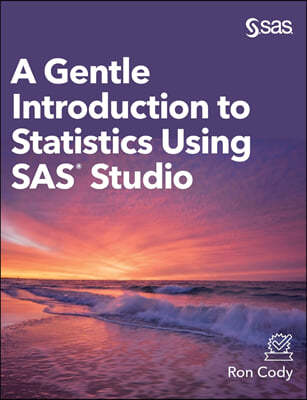 A Gentle Introduction to Statistics Using SAS Studio (Hardcover edition)