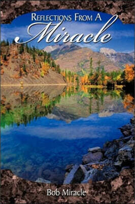 Reflections from a Miracle