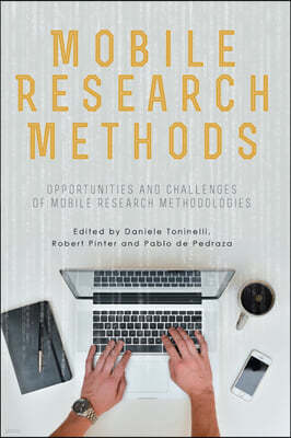 Mobile Research Methods: Opportunities and challenges of mobile research methodologies