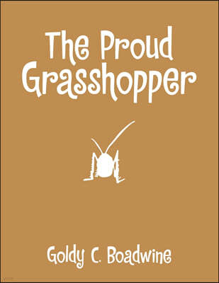 The Proud Grasshopper