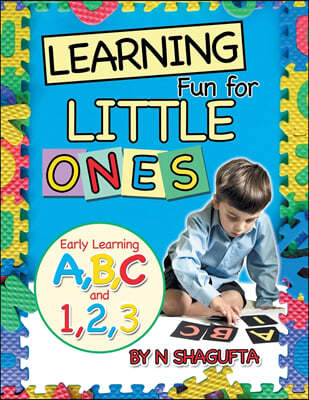 Learning Fun for Little Ones: Early Learning A, B, C and 1, 2, 3