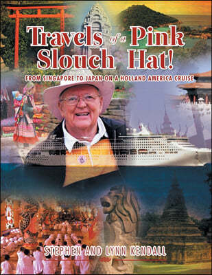 Travels of a Pink Slouch Hat: From Singapore to Japan on a Holland America Cruise