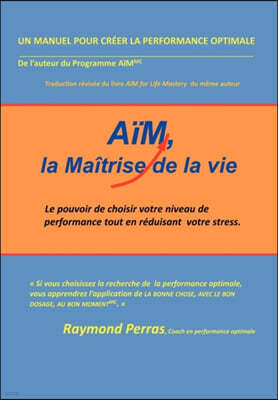 Aim, La Maitrise de La Vie