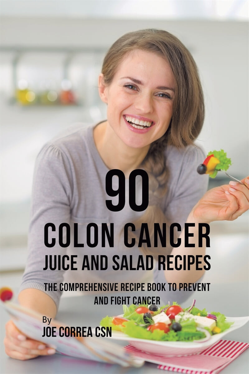 90 Colon Cancer Juice and Salad Recipes YES24