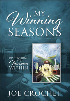 My Winning Seasons: Discovering the Champion Within