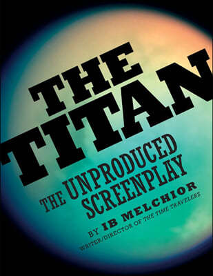 The Titan: The Unproduced Screenplay