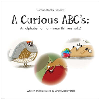 A Curious ABC's: An alphabet for non-linear thinkers volume 2