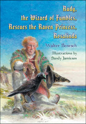 Rudy, the Wizard of Fumbles, Rescues the Raven Princess, Rosalinda