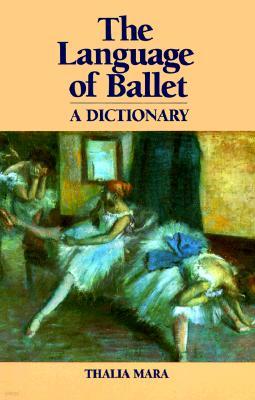 The Language of Ballet: A Dictionary