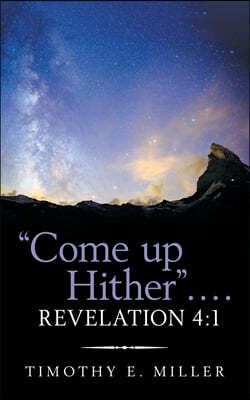 "Come up Hither" . . . . Revelation 4: 1