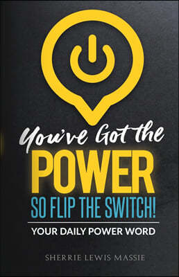 You've Got the Power: So Flip the Switch!