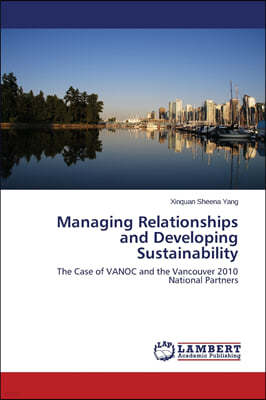 Managing Relationships and Developing Sustainability