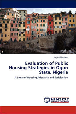 Evaluation of Public Housing Strategies in Ogun State, Nigeria