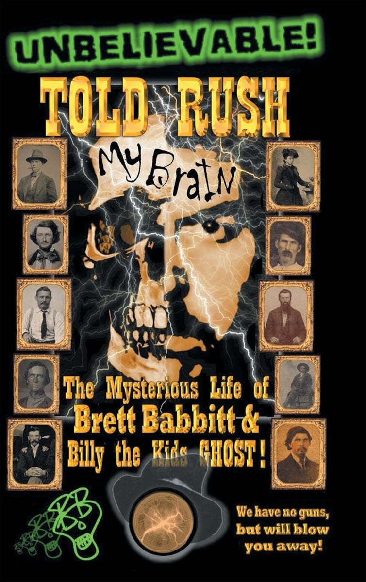 Told Rush: The Mysterious Life of Brett Babbitt & Billy the Kids GHOST!