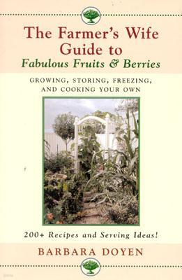 The Farmer's Wife Guide To Fabulous Fruits And Berries