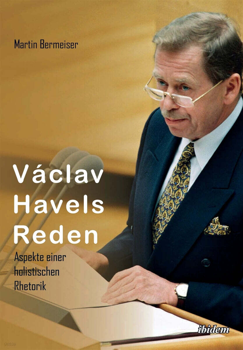 Vaclav Havels Reden. Aspekte einer holistischen Rhetorik